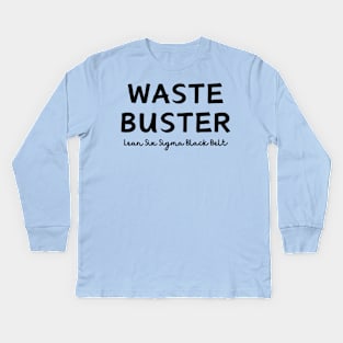 Lean Six Sigma Black Belt, Waste Buster Kids Long Sleeve T-Shirt